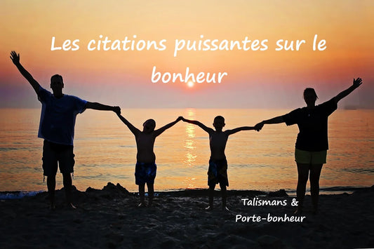 Les citation célèbres sur le bonheur