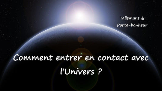 Comment entrer en contact avec l'Univers et obtenir de l'aide ?