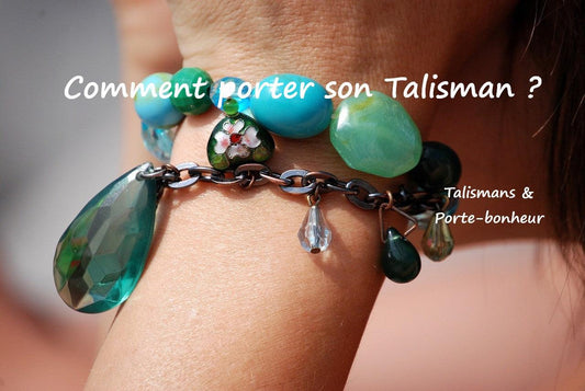 Comment porter son talisman pour obtenir chance et bonheur ?