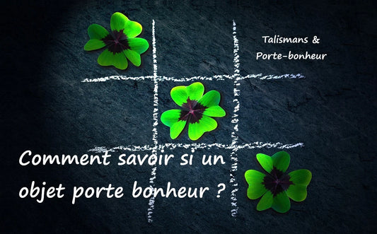 Comment savoir si un objet porte chance ?