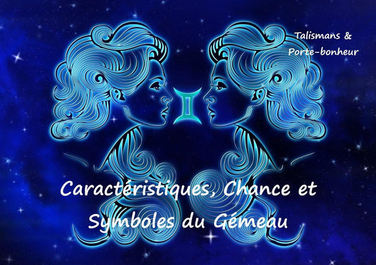 Caractéristiques, chance et symboles porte-bonheur des Gémeaux signe du zodiaque