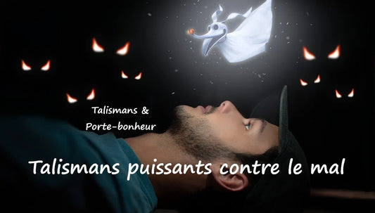 Les Talismans les plus puissants contre le mal