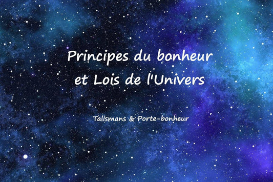 Les principes et concepts du bonheur selon les lois de l'univers