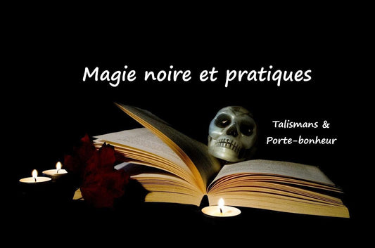 Qu'est-ce que la magie noire et quelles sont ses pratiques ?