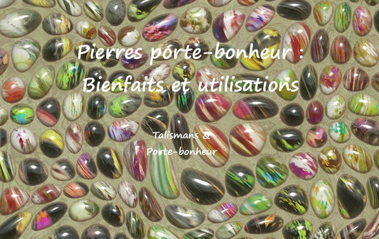 Bienfaits et utilisations des pierres porte-bonheur