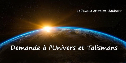 Demande à l'univers avec un talisman