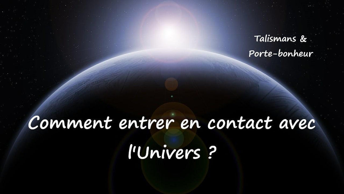 Comment entrer en contact avec l'Univers et obtenir de l'aide ?
