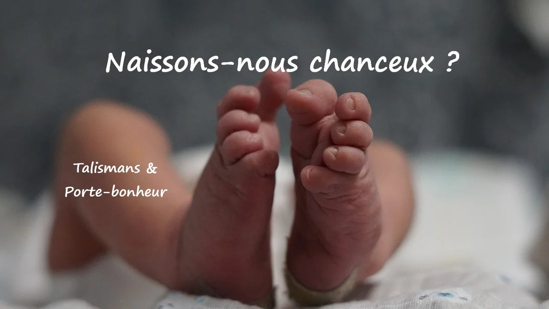 Sommes-nous nés chanceux ?