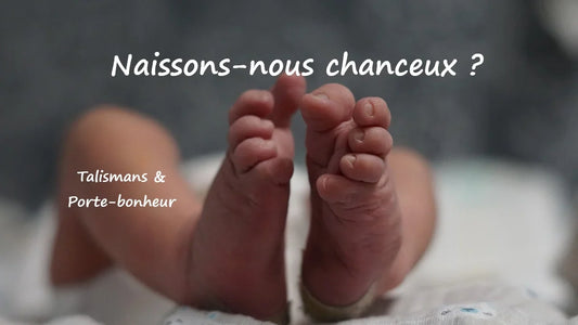 Sommes-nous nés chanceux ?
