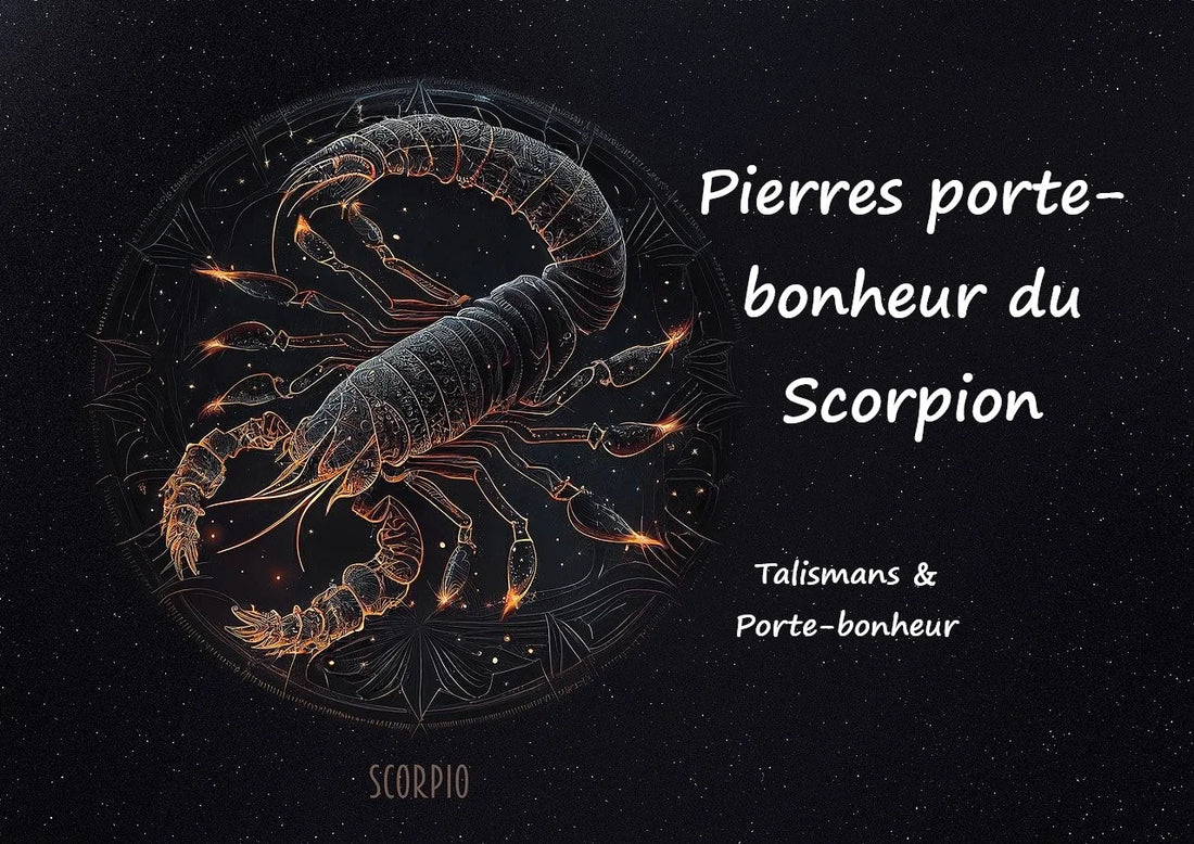 Quelles sont les Pierres porte-bonheur du signe du Scorpion, pierres de protection et Pierres de naissance ?