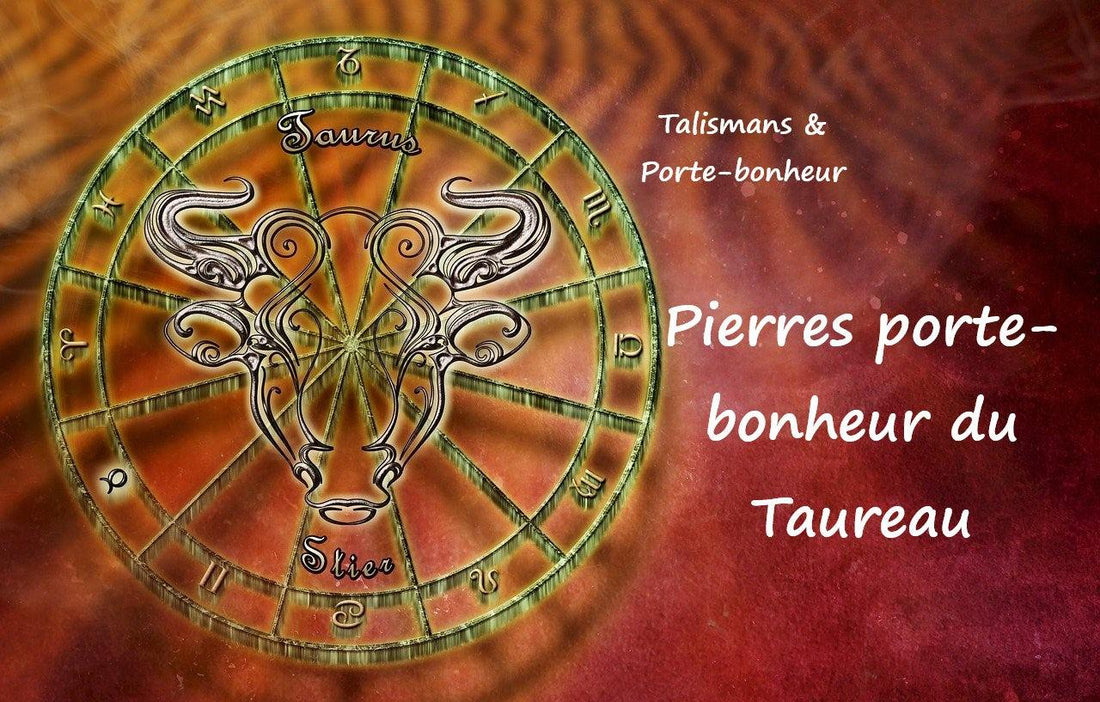 Quelles sont les pierres porte-bonheur, de protection et de naissance du Taureau ?