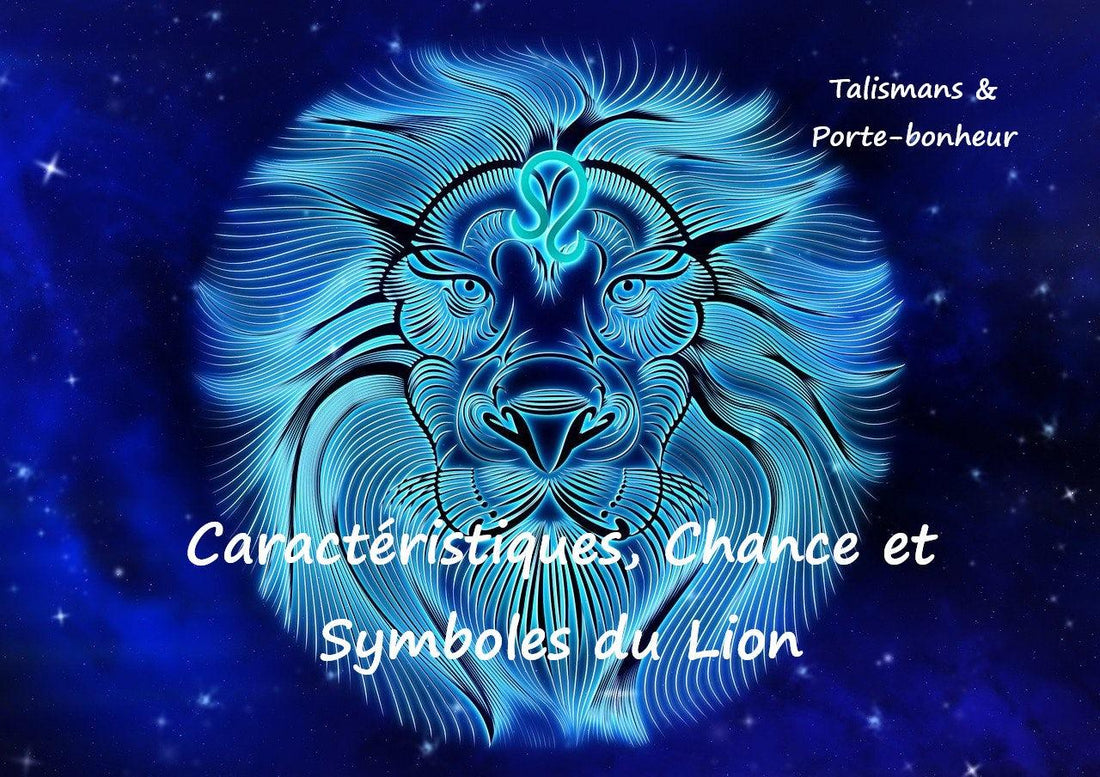 Caractéristiques, chance et symboles du signe du Lion