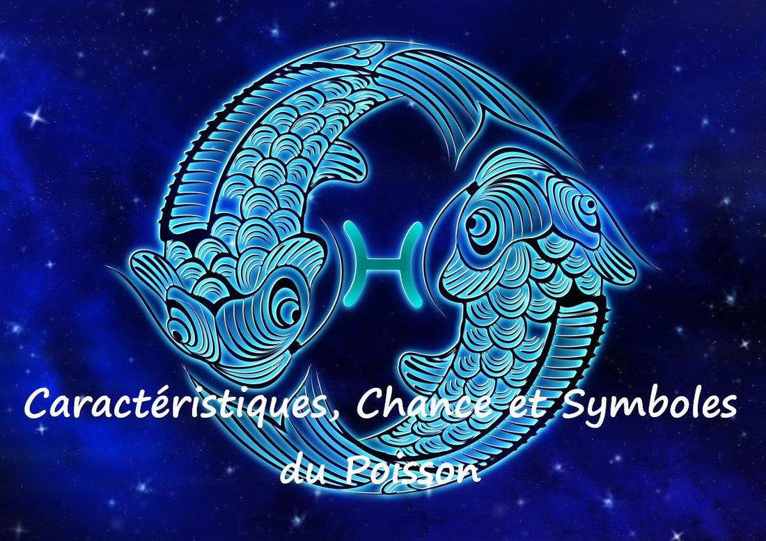 Symboles de chance et caractéristiques du signe du zodiaque du Poisson