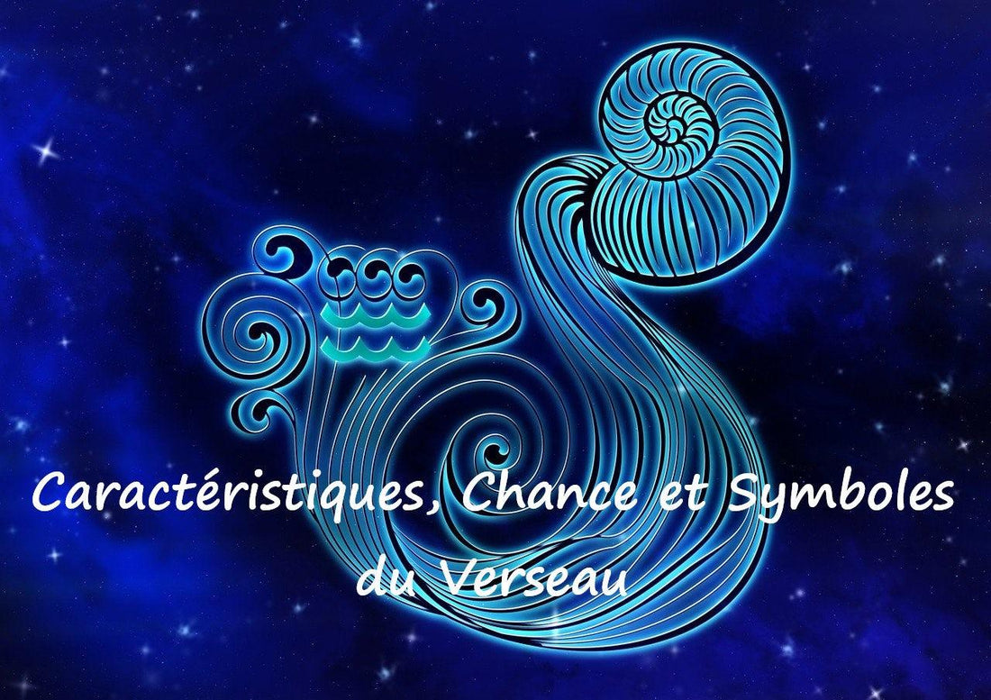 Signe du Verseau : Caractéristiques, Chance et symboles zodiaque