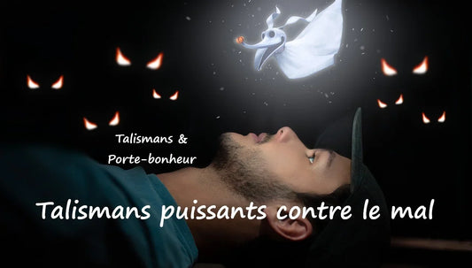Les Talismans les plus puissants contre le mal