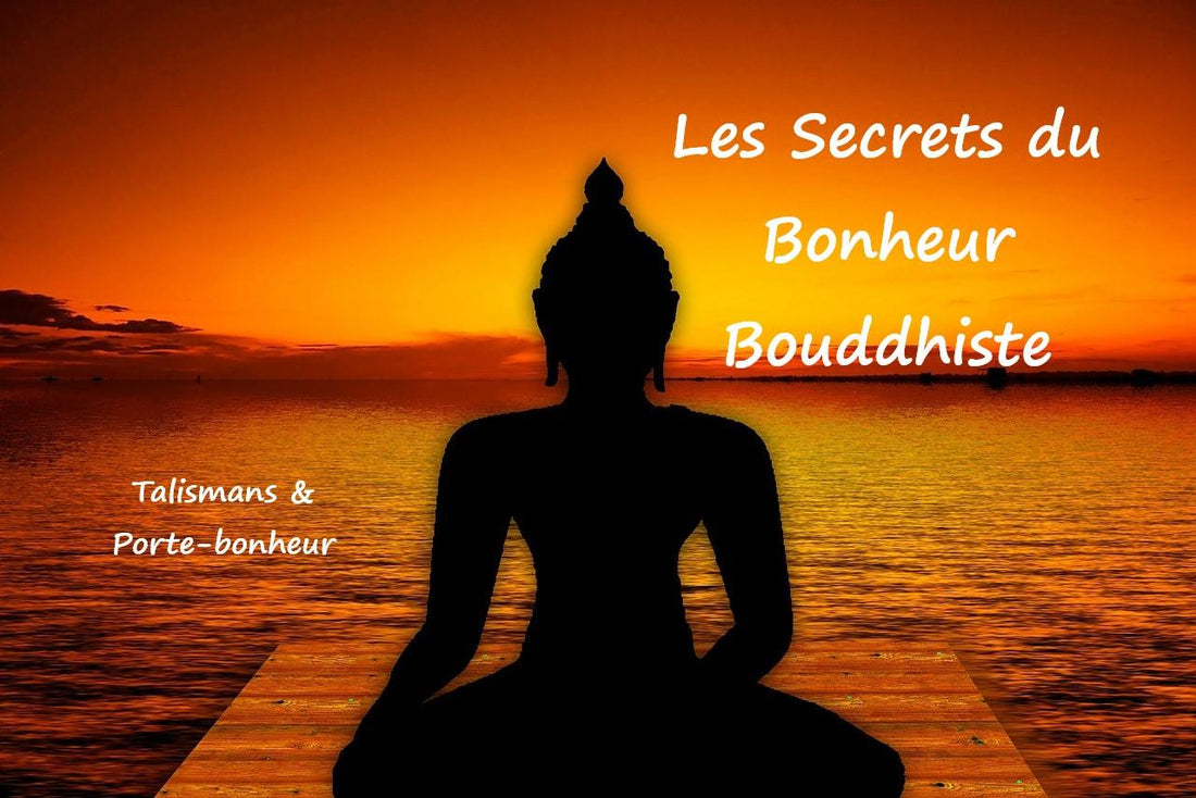 Les Secrets du Bonheur Bouddhiste