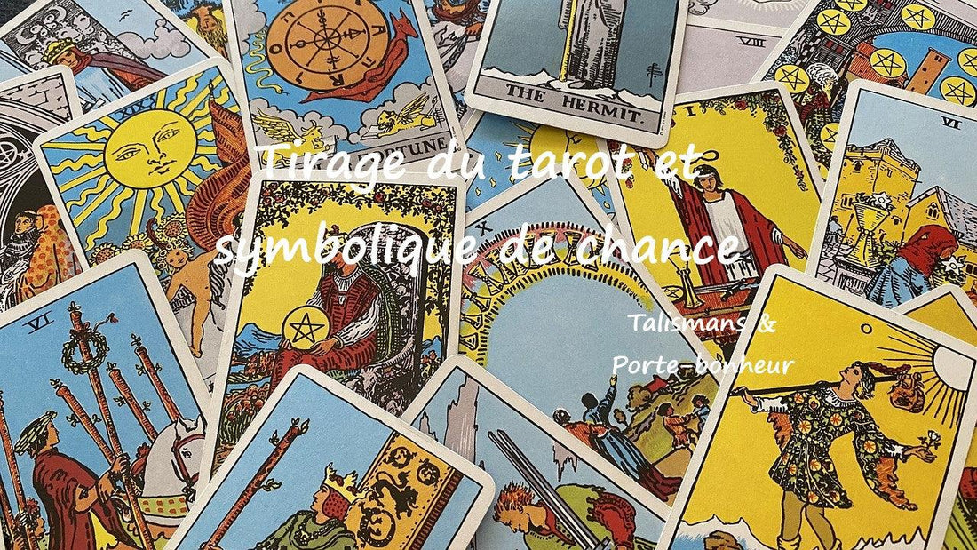 Tirage du tarot et symbolique de chance