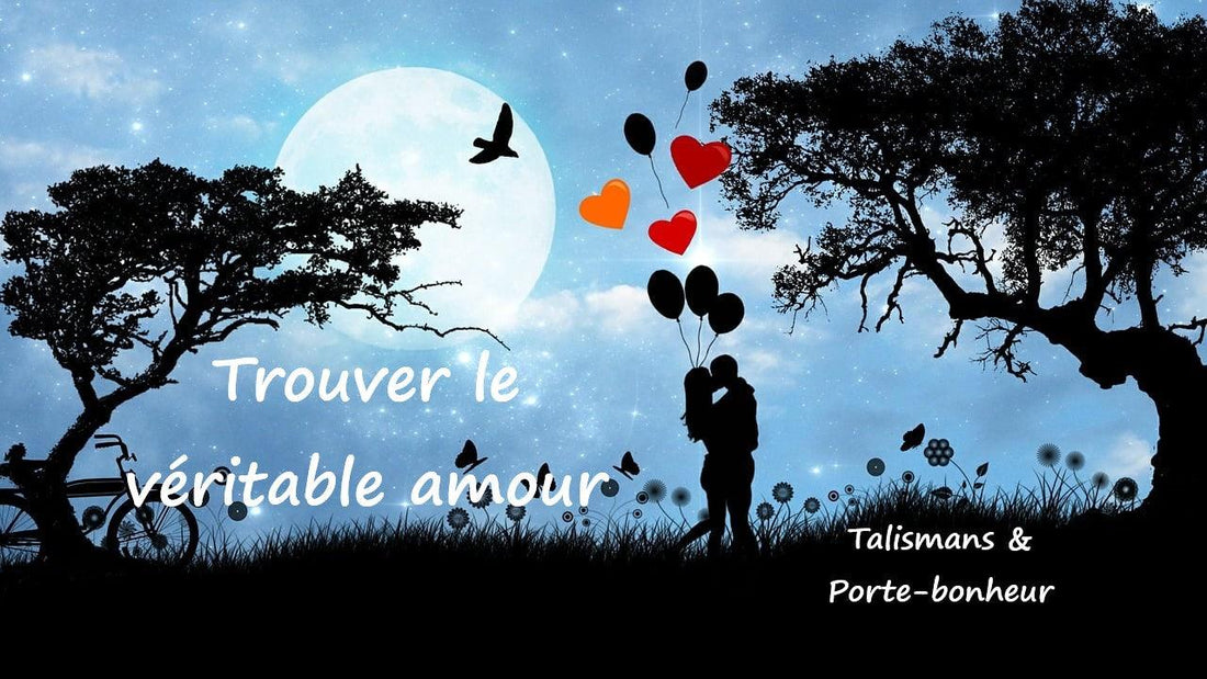 Comment attirer et trouver le véritable amour ?