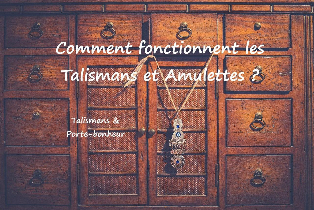 Comment fonctionnent les talismans, amulettes et porte-bonheur ?